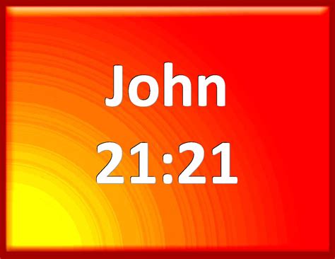 John 21:21 Peter seeing him said to Jesus, Lord, and what shall this ...