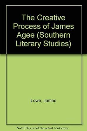 Buy The Creative Process of James Agee (Southern Literary Studies) Book ...