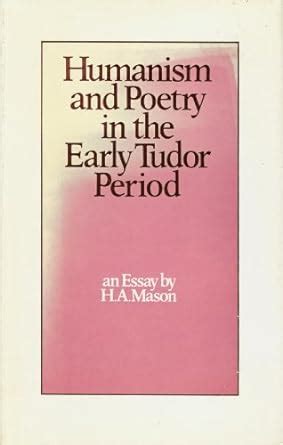 Buy Humanism and Poetry in the Early Tudor Period: An Essay Book Online ...