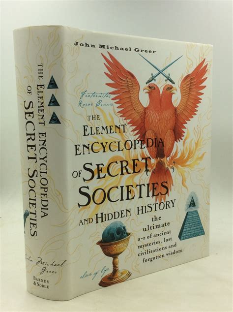 THE ELEMENT ENCYCLOPEDIA OF SECRET SOCIETIES and Hidden History: The Ultimate A-Z of Ancient ...