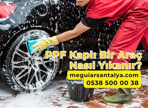 PPF Kaplı Bir Araç Nasıl Yıkanır? | Meguiar's Antalya