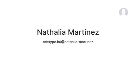 Nathalia Martinez — Teletype