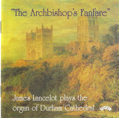 The Archbishop's Fanfare: James Lancelot (Organ of Durham Cathedral ...