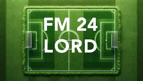 Formasi Pemain Lord di FM 24 - IDGameWare