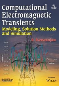Computational Electromagnetic Transients: Modeling, Solution Methods ...