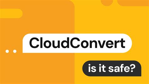 Is CloudConvert Safe? What You Need To Know Before Uploading Files
