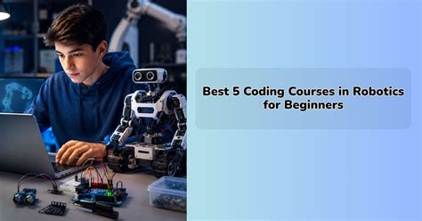 Best 5 Coding Courses in Robotics for Beginners – IEM Robotics