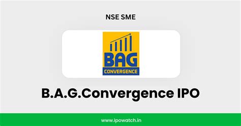 B.A.G.Convergence IPO Date, Review, Price, Allotment Details - IPO Watch