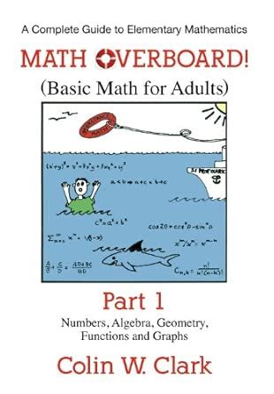 Buy Math Overboard! (Basic Math for Adults): Part 1: Numbers, Algebra ...