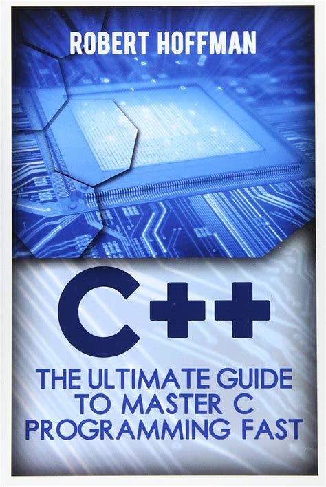C++: The Ultimate Guide to Master C Programming and Hacking Guide for ...