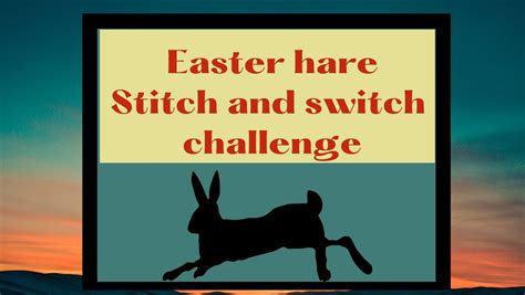 Stitch and Switch Easter hare themed challenge , Parish Church Hall ...