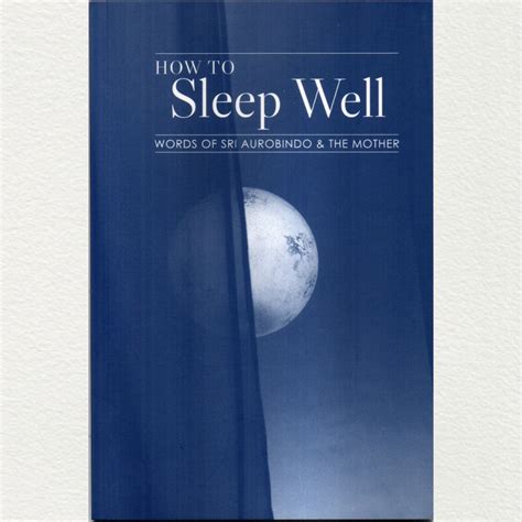 How To Sleep Well | Words Of Sri Aurobindo And The Mother | Puducherry ...