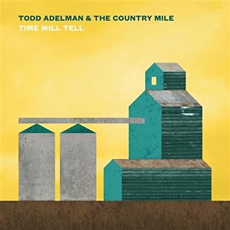 ‎Time Will Tell - Album by Todd Adelman & The Country Mile - Apple Music