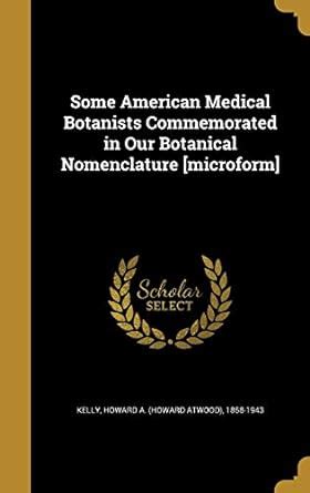 Buy Some American Medical Botanists Commemorated in Our Botanical ...