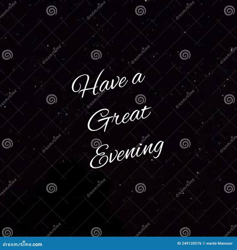 & X27;Have a Great Evening& X27; Quote, an Image with Words Stock ...