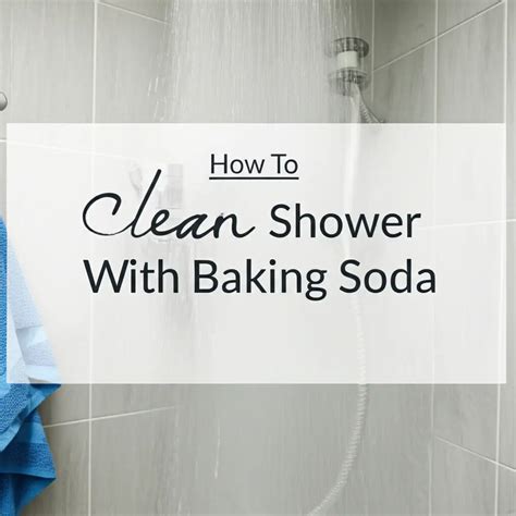 How To Clean Shower With Baking Soda — Be A Cleaner