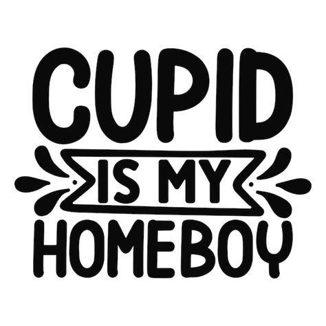 Cupidon est mon homeboy SVG | Vecteur Premium