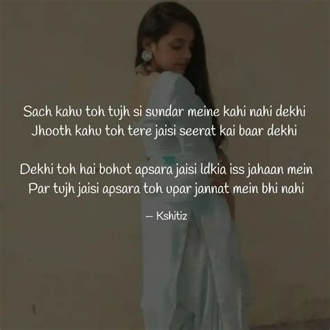 Sach kahu toh tujh si sun... | Quotes & Writings by Kshitiz | YourQuote