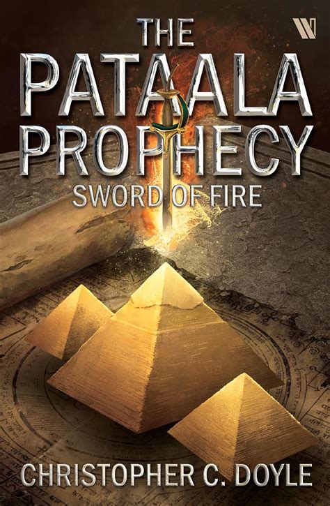 Sword of Fire: The Pataala Prophecy Book 3 eBook : Christopher C. Doyle ...