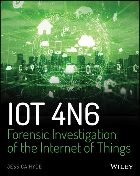Buy IoT 4n6: Forensic Investigation of the Internet of Things Book ...