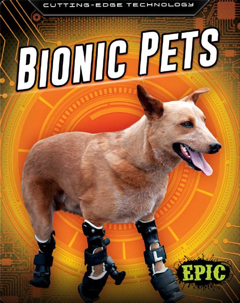 Cutting Edge Technology: Bionic Pets Book by Betsy Rathburn | Epic