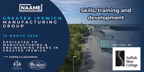 Greater Ipswich Manufacturing Group Hosted by Suffolk New College ...