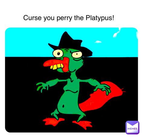Curse you perry the Platypus! | @MadMady | Memes