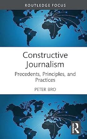 Constructive Journalism: Precedents, Principles, and Practices ...