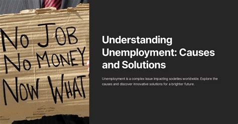 Understanding Unemployment: Causes and Solutions