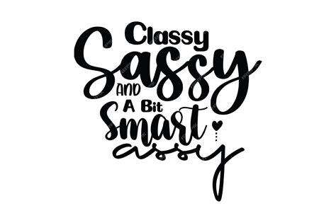 Premium Vector | Classy sassy and a bit smart assy