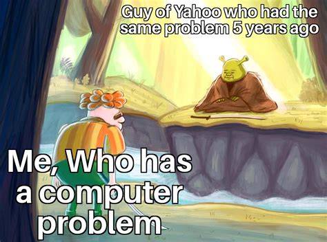 Image result for Misterious Computer Issues Meme