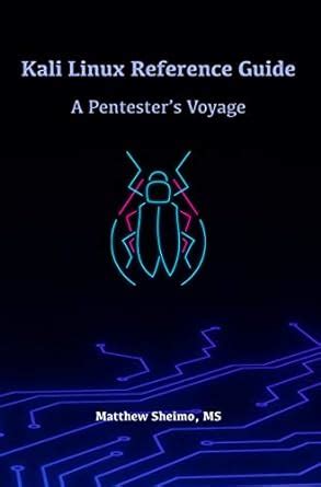 Kali Linux Reference Guide: A Pentester's Voyage eBook : Sheimo ...