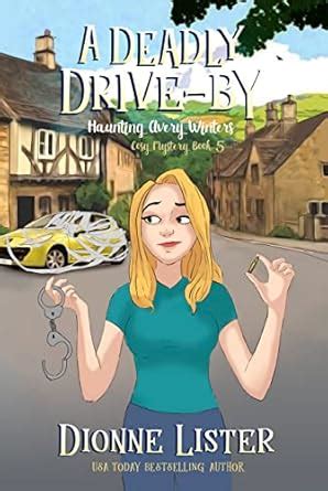 A Deadly Drive-by: A Ghost Cozy Mystery (Haunting Avery Winters ...
