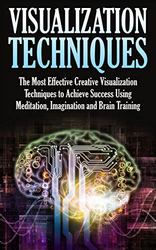 Visualization Techniques: The Most Effective Creative Visualization ...