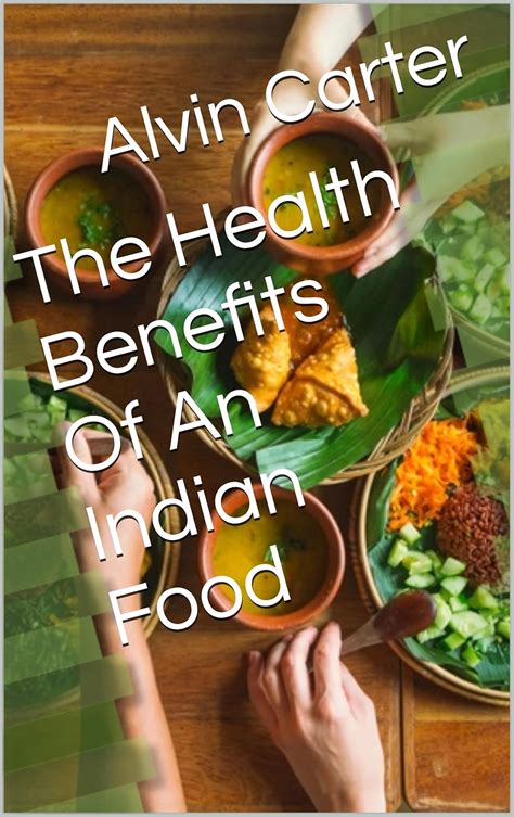 The Health Benefits Of An Indian Food eBook : Carter, Alvin : Amazon.in ...