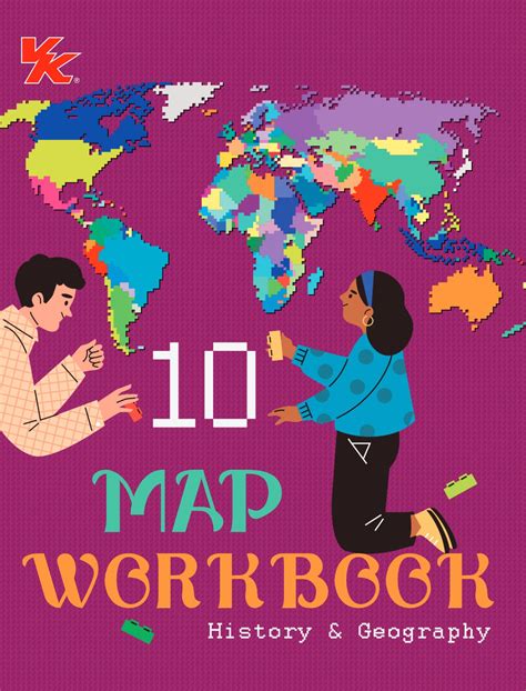 Map Workbook History & Geography | For Class 10 | CBSE Based | NCERT B