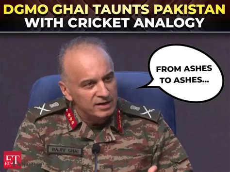 india pakistan war: 'Ashes to Ashes, dust to dust': DGMO Ghai uses ...