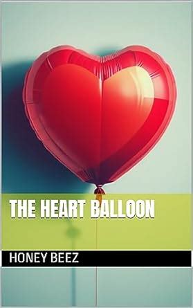 The Heart Balloon (Honey's Christian Stories for Kids and People Volume ...