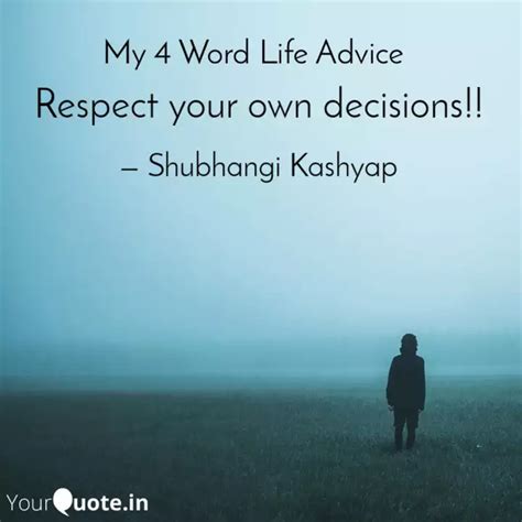 Respect your own decision... | Quotes & Writings by Shubhangi Kashyap ...
