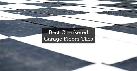 7 Best Checkered Garage Floors Tiles - Garagehold