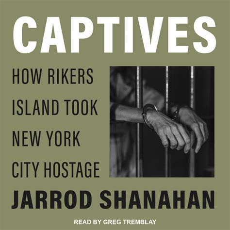 Captives: How Rikers Island Took New York City Hostage - Audiobook ...