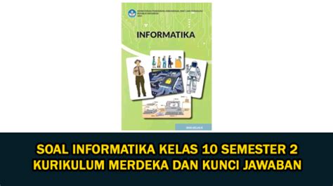 Kumpulan Contoh Soal Informatika Kelas 10 Kurikulum Merdeka: Siap Hadapi Ujian!