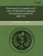Buy Retoricas de Lo Popular En El Cine y La Literatura Argentina de La ...