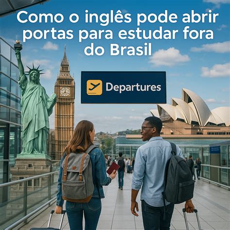 🌍 Como o inglês pode abrir portas para estudar fora do Brasil – Master ...