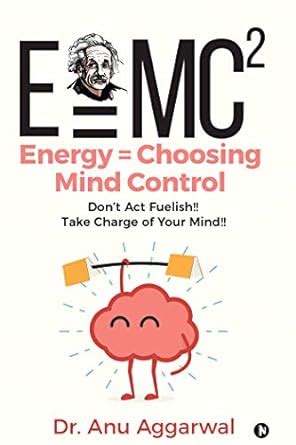 E=mc2; Energy = Choosing Mind Control : Don’t Act Fuelish!!Take Charge ...