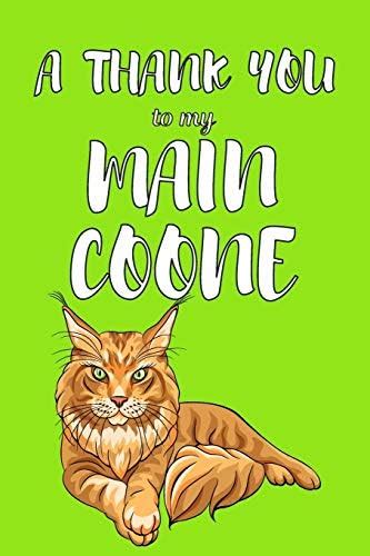Buy A Thank You To My Main Coone: Perfect Gratitude Journal For All Cat ...