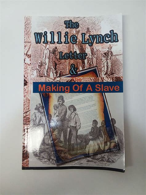 The Willie Lynch Letter And the Making of A Slave: Lynch, Willie ...