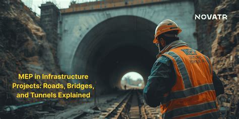 MEP in Infrastructure Projects: Roads, Bridges, and Tunnels Explained