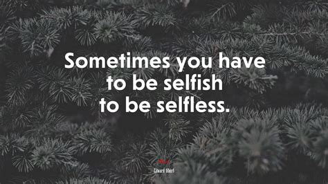 Download To Be Selfish And Selfless Quote Wallpaper | Wallpapers.com