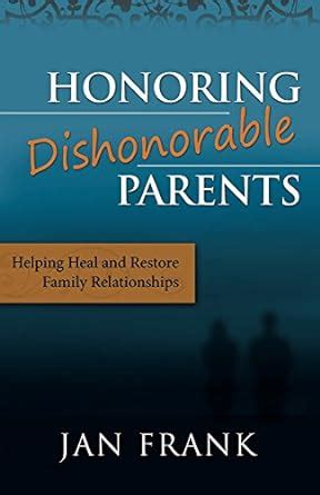 Honoring Dishonorable Parents eBook : Frank, Jan: Amazon.in: Kindle Store